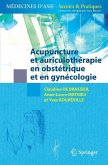 Acupuncture et auriculothérapie en obstétrique et gynécologie (eBook, PDF)