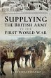 Supplying the British Army in the First... - Bild 1
