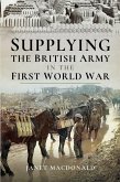 Supplying the British Army in the First World War (eBook, ePUB)