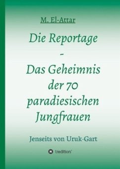 Die Reportage - Das Geheimnis der 70 paradiesischen Jungfrauen - El-Attar, M.