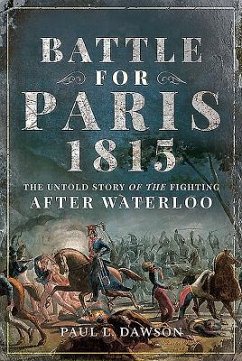 Battle for Paris 1815 - Dawson, Paul L.