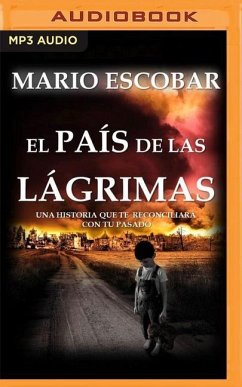 El País de Las Lágrimas (Narración En Castellano): La Bíús Queda de la Libertad Y El Amor En Un Mundo Desolado - Escobar, Mario