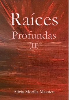 Raices Profundas II - Morilla Massieu, Alicia