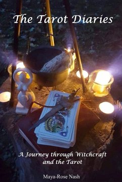 The Tarot Diaries; A Journey through Witchcraft and the Tarot - Nash, Maya-Rose