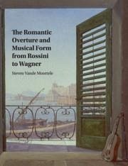 The Romantic Overture and Musical Form from Rossini to Wagner - Vande Moortele, Steven