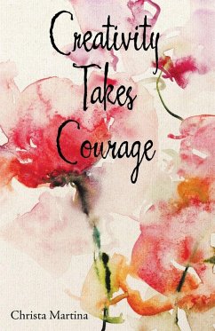 Creativity Takes Courage - Martina, Christa