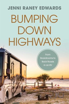 Bumping Down Highways: From Boardrooms to Back Roads in an RV - Edwards, Jenni Raney