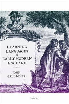 Learning Languages in Early Modern England - Gallagher, John