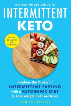 The Beginner's Guide to Intermittent Keto - Perillo, Jennifer