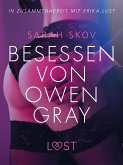 Besessen von Owen Gray: Erika Lust-Erotik (eBook, ePUB)