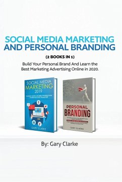 Social Media Marketing and Personal Branding 2 books in 1 - Clarke, Gary