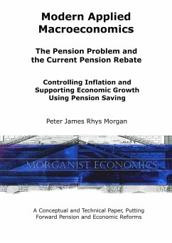 Modern Applied Macroeconomics - The Pension Problem and the Current Pension Rebate - Morgan, Peter James Rhys