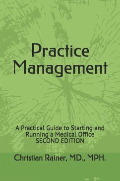 Practice Management: A Practical Guide to Starting and Running a Medical Office - Rainer, Christian