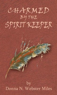 Charmed by the Spirit Keeper - Miles, Donna