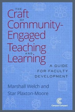 The Craft of Community-Engaged Teaching and Learning - Welch, Marshall; Plaxton-Moore, Star