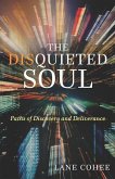 The Disquieted Soul: Paths of Discovery and Deliverance