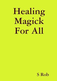 Healing Magick For All - Rob, S.