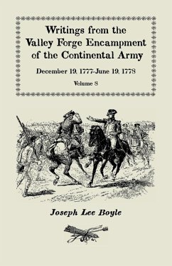 Writings from the Valley Forge Encampment of the Continental Army - Boyle, Joseph Lee