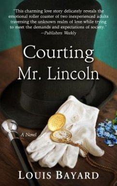 Courting Mr. Lincoln - Bayard, Louis