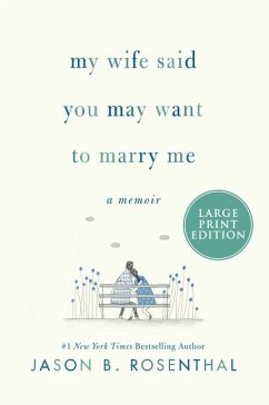 My Wife Said You May Want to Marry Me - Rosenthal, Jason B