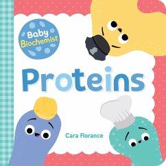 Baby Biochemist: Proteins - Florance, Cara