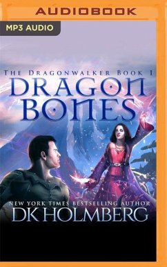 Dragon Bones - Holmberg, D. K.