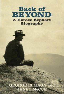Back of Beyond a Horace Kephart Biography - Ellison, George; McCue, Janet