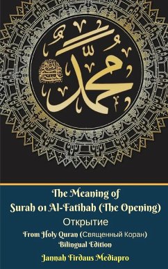 The Meaning of Surah 01 Al-Fatihah (The Opening) Открытие From Holy Quran (Священный Коран) Bilingual Edition - Mediapro, Jannah Firdaus