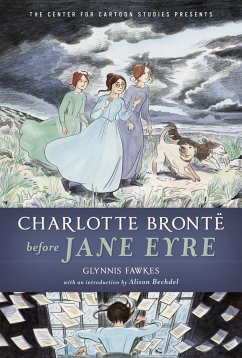 Charlotte Brontë Before Jane Eyre - Fawkes, Glynnis