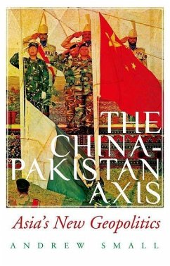 The China-Pakistan Axis - Small, Andrew