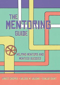The Mentoring Guide - Chopra, Vineet; Vaughn, Valerie; Saint, Sanjay