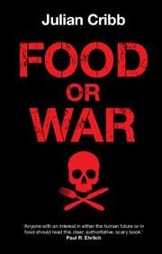 Food or War - Cribb, Julian