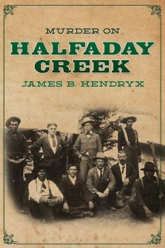 Murder on Halfaday Creek - Hendryx, James B.