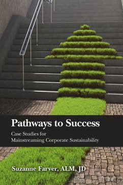 Pathways to Success: Case Studies for Mainstreaming Corporate Sustainability - Farver, Suzanne