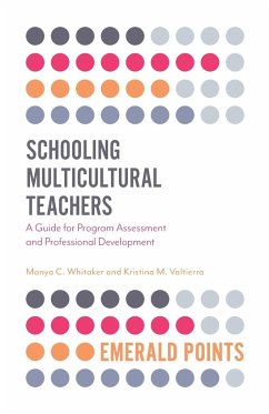 Schooling Multicultural Teachers - Whitaker, Manya C.; Valtierra, Kristina M.