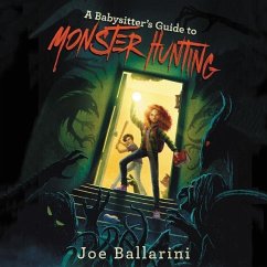 A Babysitter's Guide to Monster Hunting #1 - Ballarini, Joe