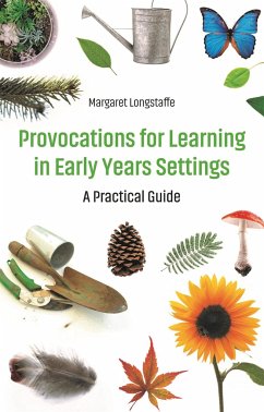 Provocations for Learning in Early Years Settings - Longstaffe, Margaret
