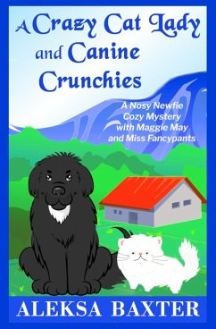 A Crazy Cat Lady and Canine Crunchies - Baxter, Aleksa