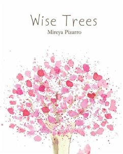 Wise Trees: Hand Painted Trees for a Curious Mind - Pizarro, Mireya