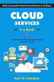Cloud Services in a Month: Build a Successful Cloud Service Business in 30 Days