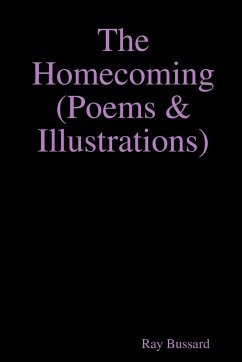 The Homecoming (Poems & Illustrations) - Bussard, Ray