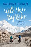 With You by Bike: One Couple's Life-Changing Journey Around the World