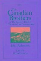 Canadian Brothers or the Prophecy Fulfilled: Volume 9 - Richardson, John; Stephens, Donald