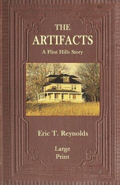 The Artifacts: A Flint Hills Story - Reynolds, Eric T.