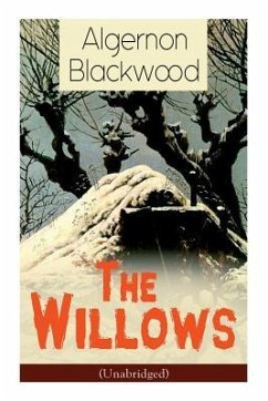 The Willows (Unabridged): Horror Classic - Blackwood, Algernon