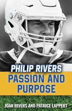 Philip Rivers: Passion and Purpose - Rivers, Joan; Lappert, Patrice