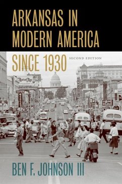 Arkansas in Modern America Since 1930 - Johnson III, Ben F.