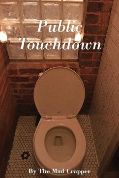 Public Touchdown - Mad Crapper, The