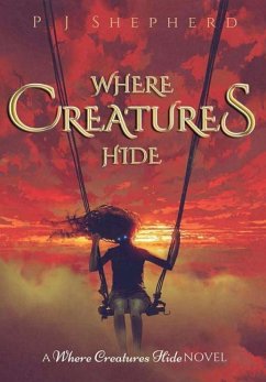 Where Creatures Hide - Shepherd, P J