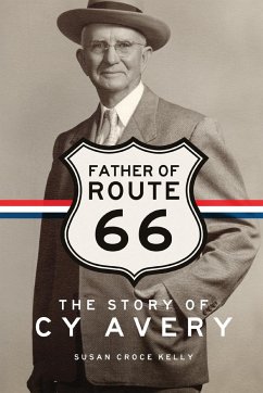 Father of Route 66 - Kelly, Susan C.